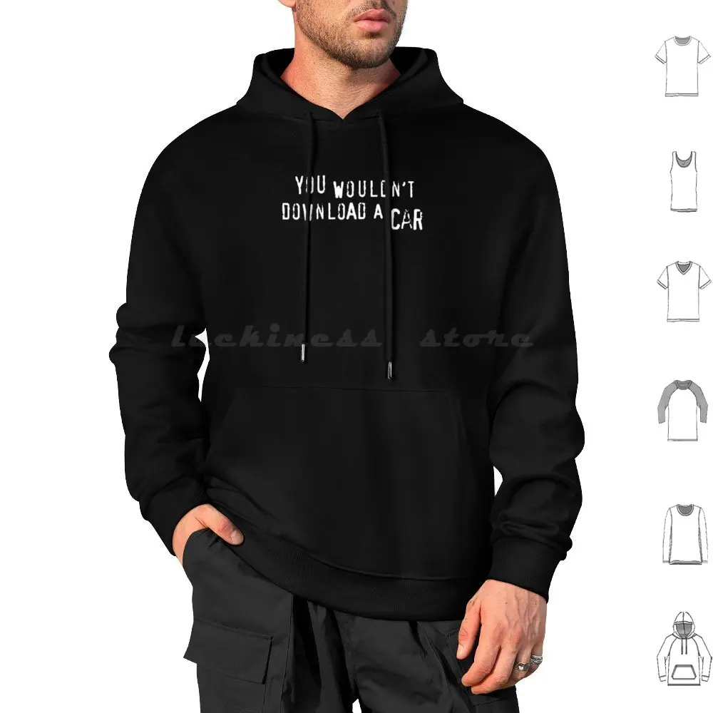 

You Wouldn'T Download A Car ( Text Only )-Meme Hoodies Long Sleeve You Wouldnt Steal Download Car Piracy Its A Crime