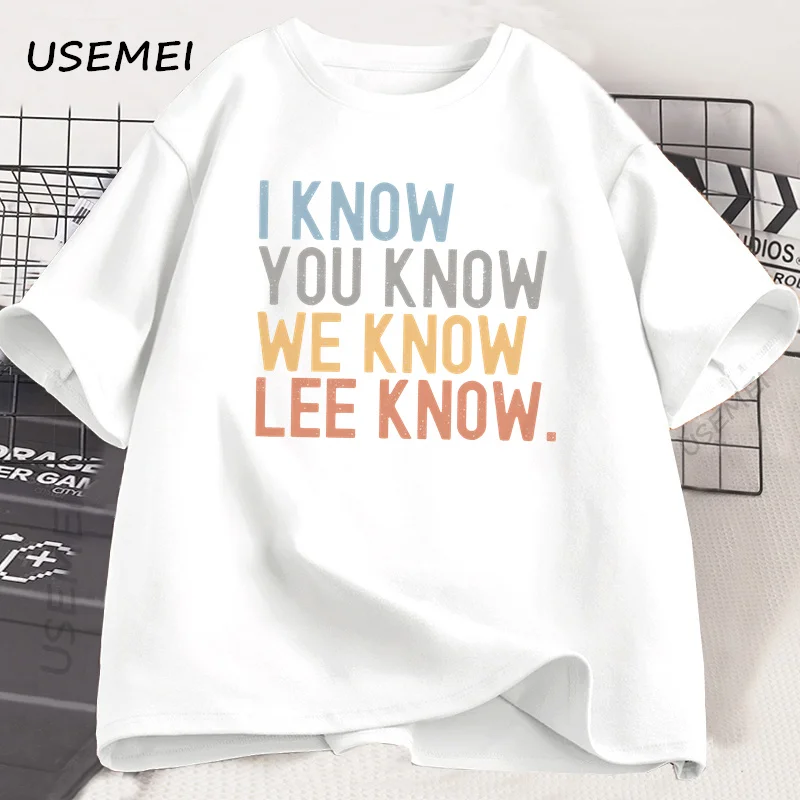 I Know You Know Lee Know T-shirt Men Women Printed Short Sleeve Cotton Tshirt Summer Round Neck Loose Tees Men's Clothes