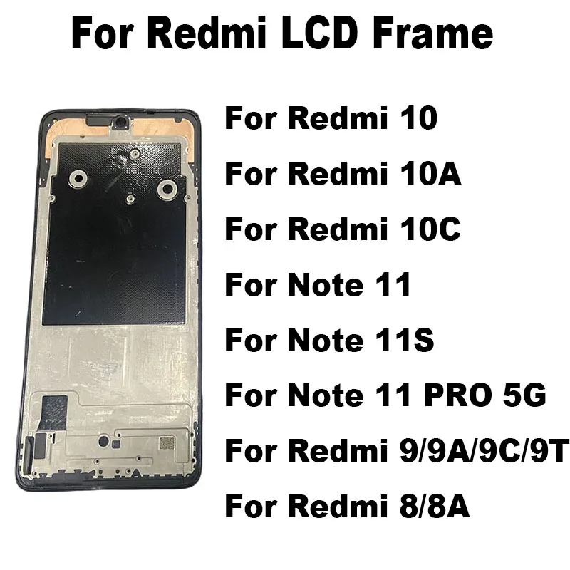 

For Xiaomi Redmi 8 8A Note 9 9T 9C 10 10S 10A 10C 11 11S PRO LCD Front Housing Middle Frame Holder Support Bezel Plate 4G 5G