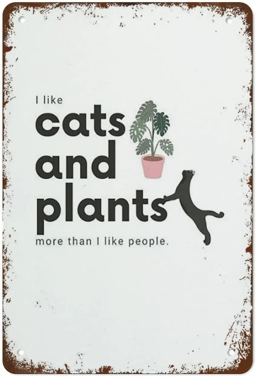 Мне больше нравятся кошки и растения, чем мне нравятся люди, ретро металлический жестяной знак, винтажный алюминиевый знак для домашнего декора кофейных стен 12x16 дюймов