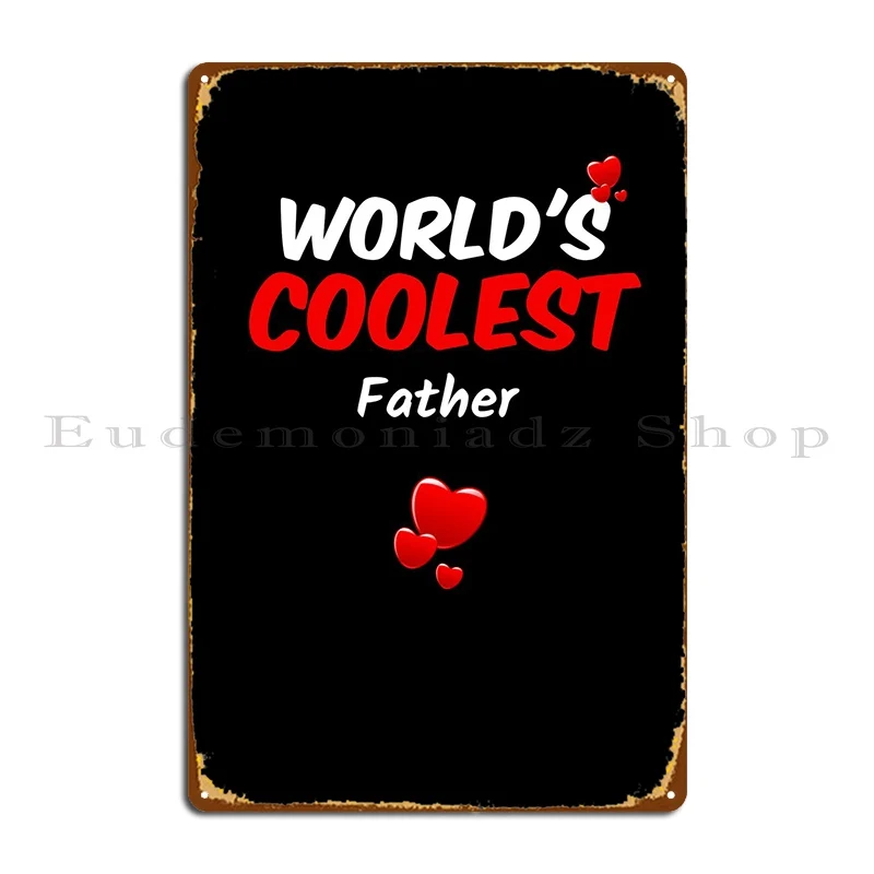 

Worlds Coolest Father Metal Sign Funny Home Garage Customized Garage Tin Sign Poster
