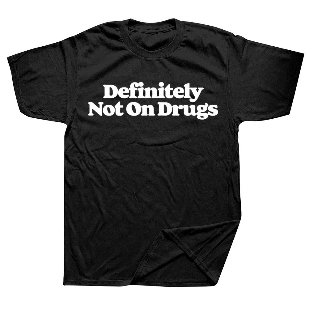 NoveltyDefinitelyNotOnDrugsFunnySarcasticTShirtsStreetwear