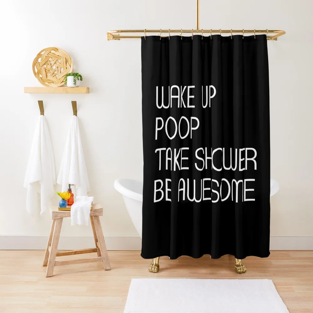 

Wake Up Poop Take Shower Be Awesome - Funny Bath Mats Shower Curtain Shower Bath Bathroom Showers Luxury Bathroom Curtain