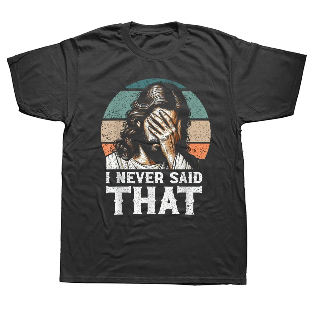 Ich habe das nie gesagt Jesus Meme Lustiges christliches Gott-T-Shirt Lustiges Shirt Individualität Lässiges T-Shirt für Männer