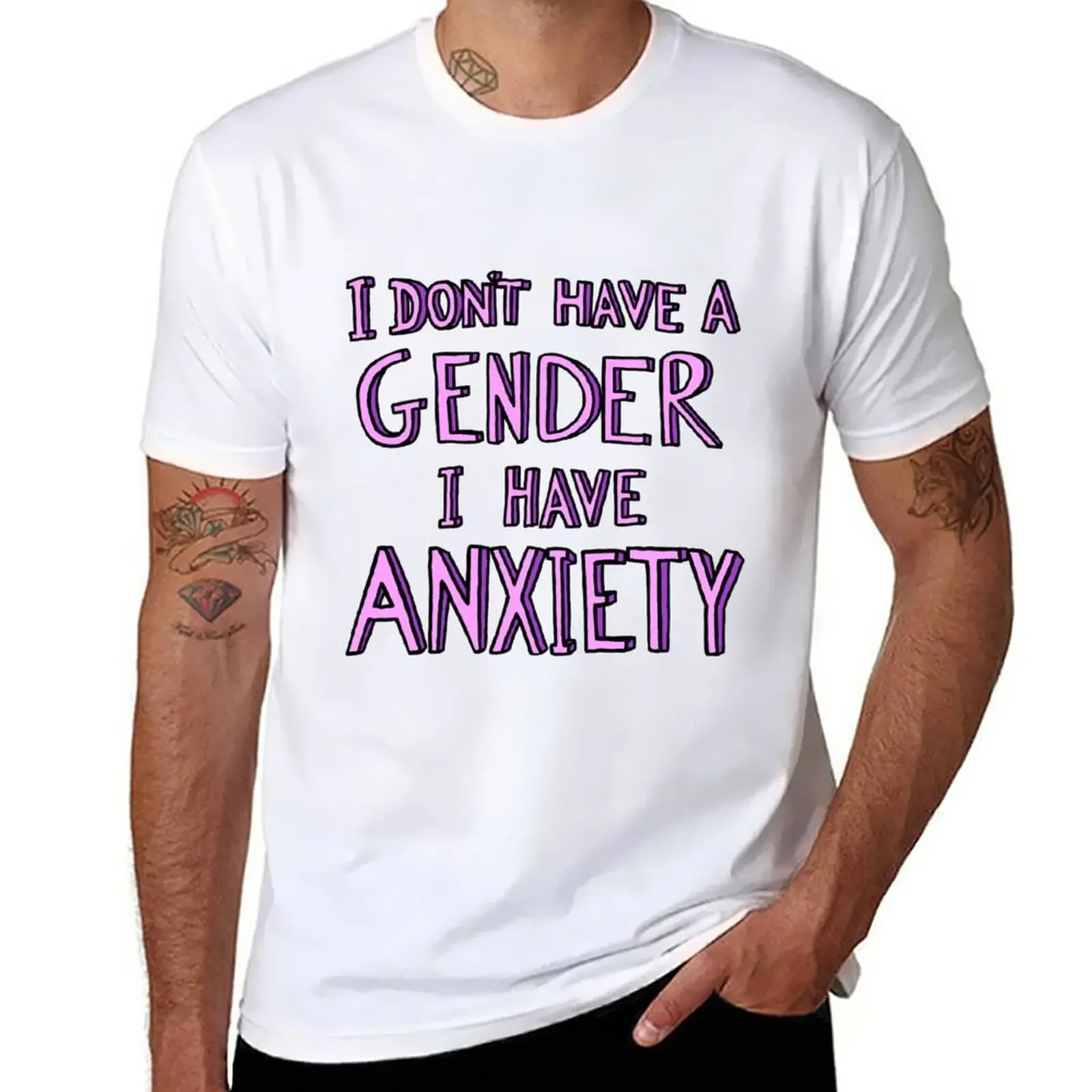 

I Don't Have A Gender I Have Anxiety T-Shirt summer tops quick drying t shirts for men cotton