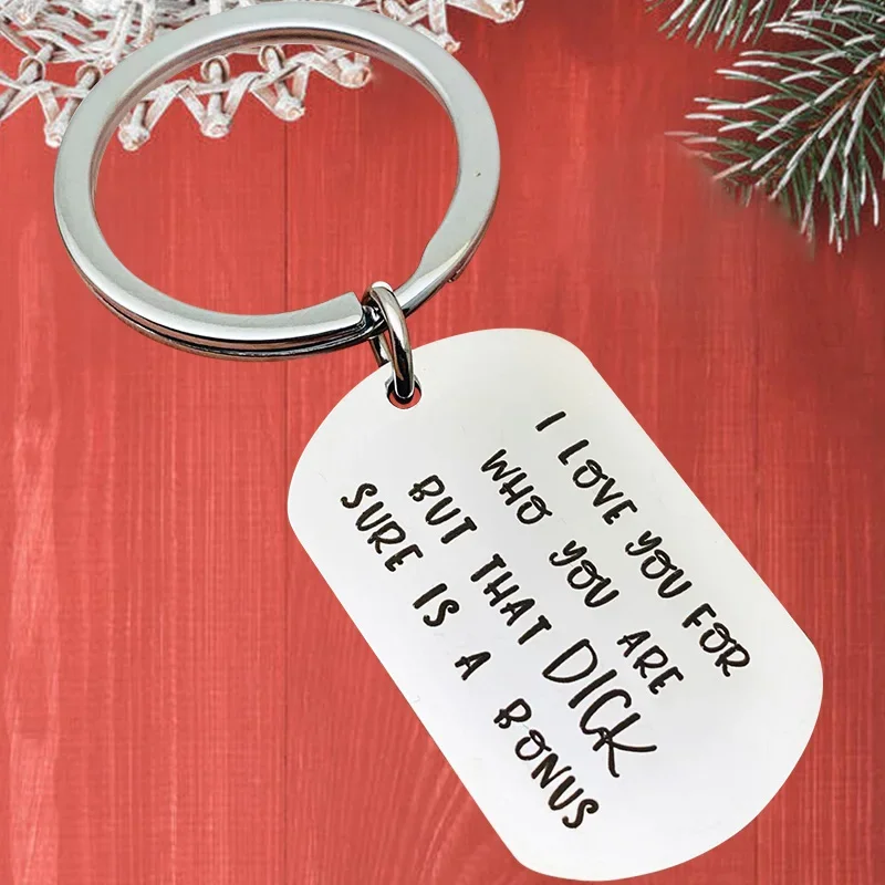 

Metal Valentine's Day Gifts Keychain Pendant I Love You for Who You Are Dick Key Chains Keyrings
