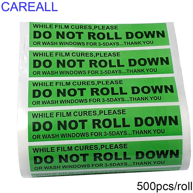 CAREALL 500PCS/Roll Car Sticker DO NOT ROLL DOWN Labels Tape Caution Decals Reminder Mark Window Glass Warning Signs 4*1 Inches 6