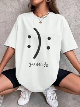 You Decide On It Print Women T-Shirt Harajuku Loose T-Shirts Hip Hop Casual Tshirt Creativity Fashion T-Shirt 1