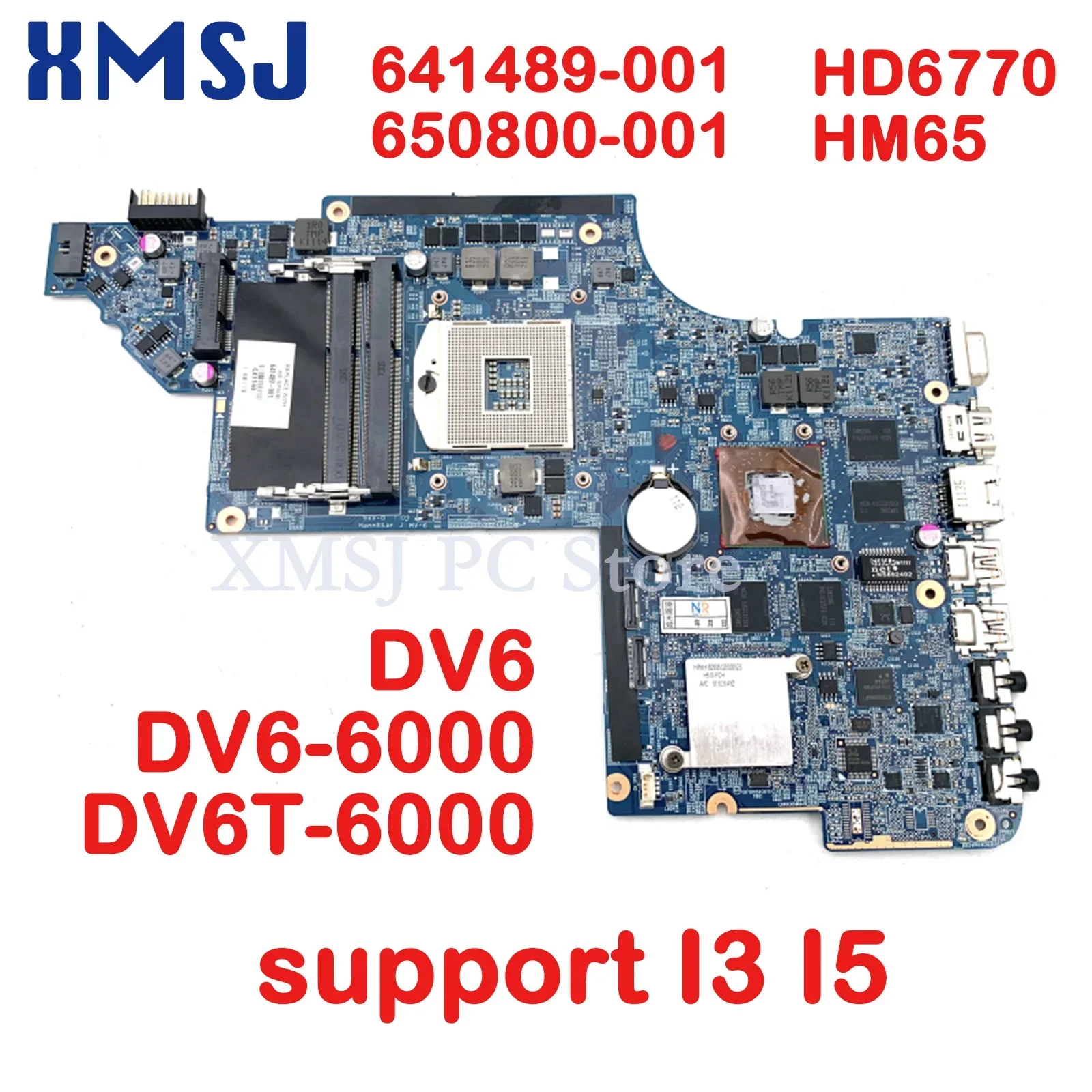 

XMSJ For HP Pavilion DV6 DV6-6000 DV6T-6000 Laptop Motherboard 641489-001 650800-001 HD6770 HM65 Support I3 I5 Main Board