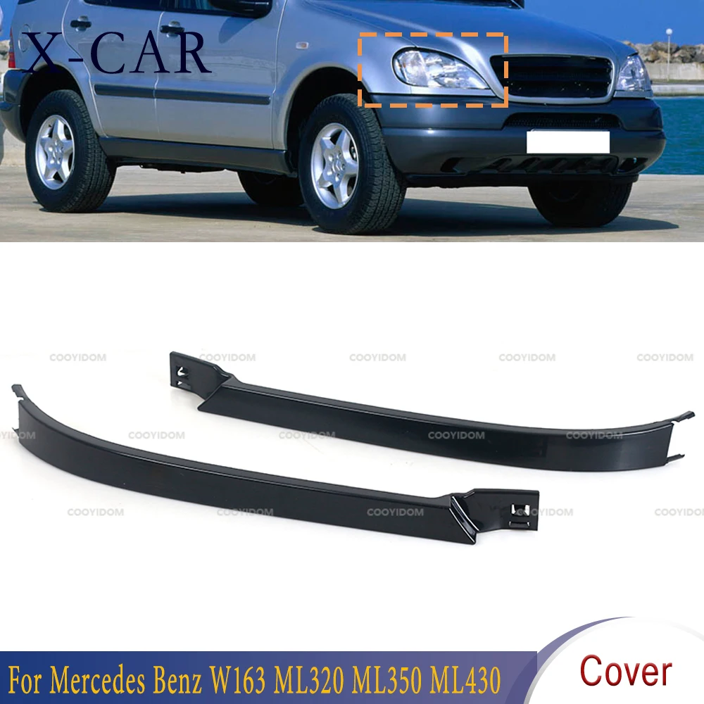 X-CAR For Mercedes Benz W163 ML320 ML350 ML430 1638260177 Front Upper Headlight Cover Strips Lower Filler Panel Molding Trim