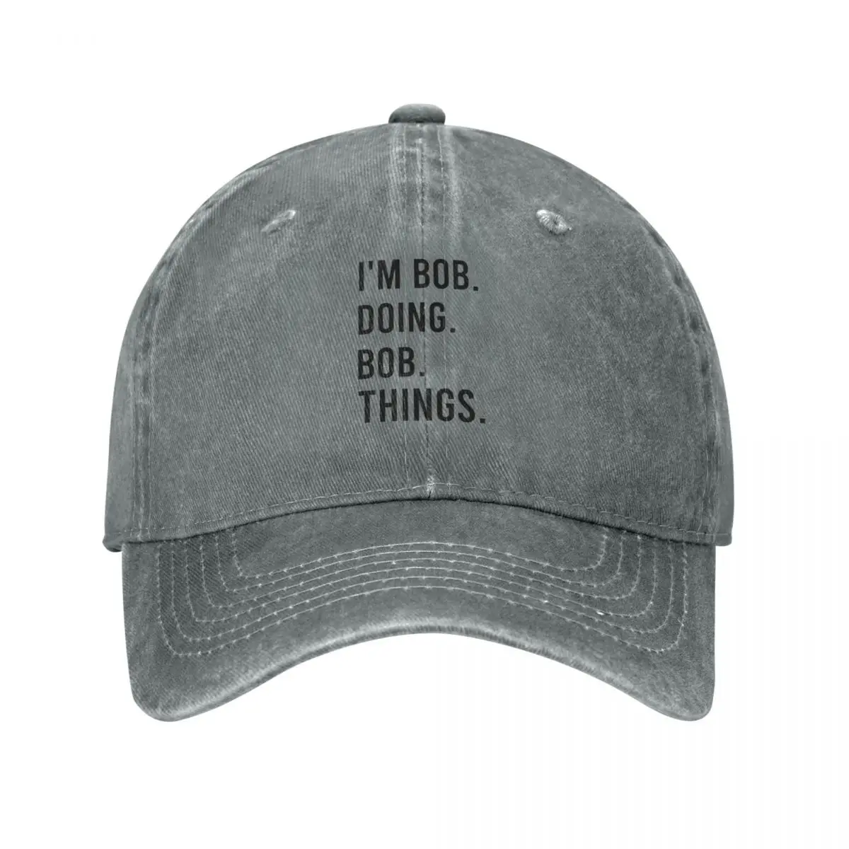 

I'm Bob Doing Bob Things Funny Saying Cap Dad Baseball Caps Washed Denim Hats Adjustable Casquette Sports Baseball Cowboy Hat