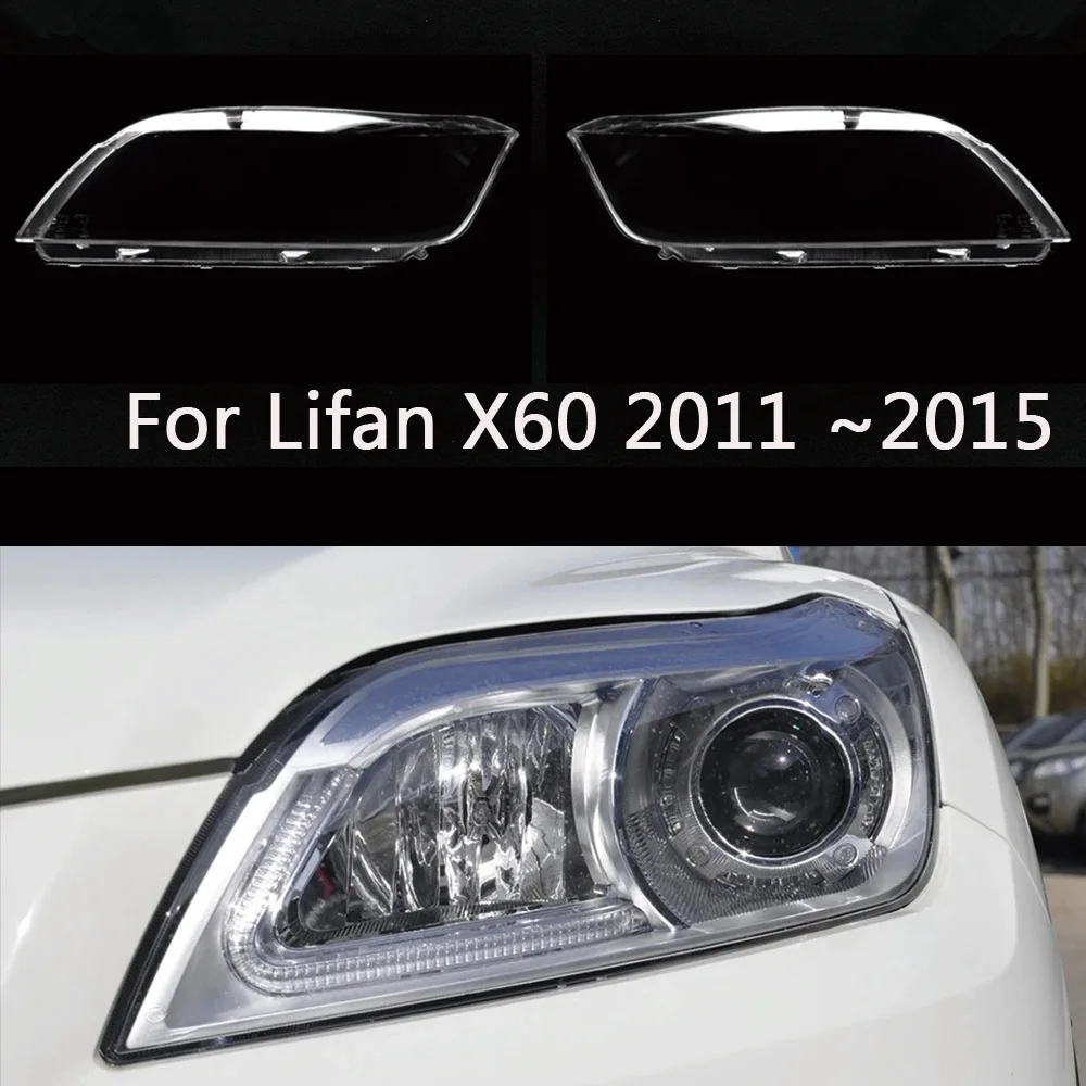 

For Lifan X60 2011 ~2015 Auto Head Light Lamp Case Glass Lens Shell Headlamp Car Front Headlight Cover Lampshade Caps