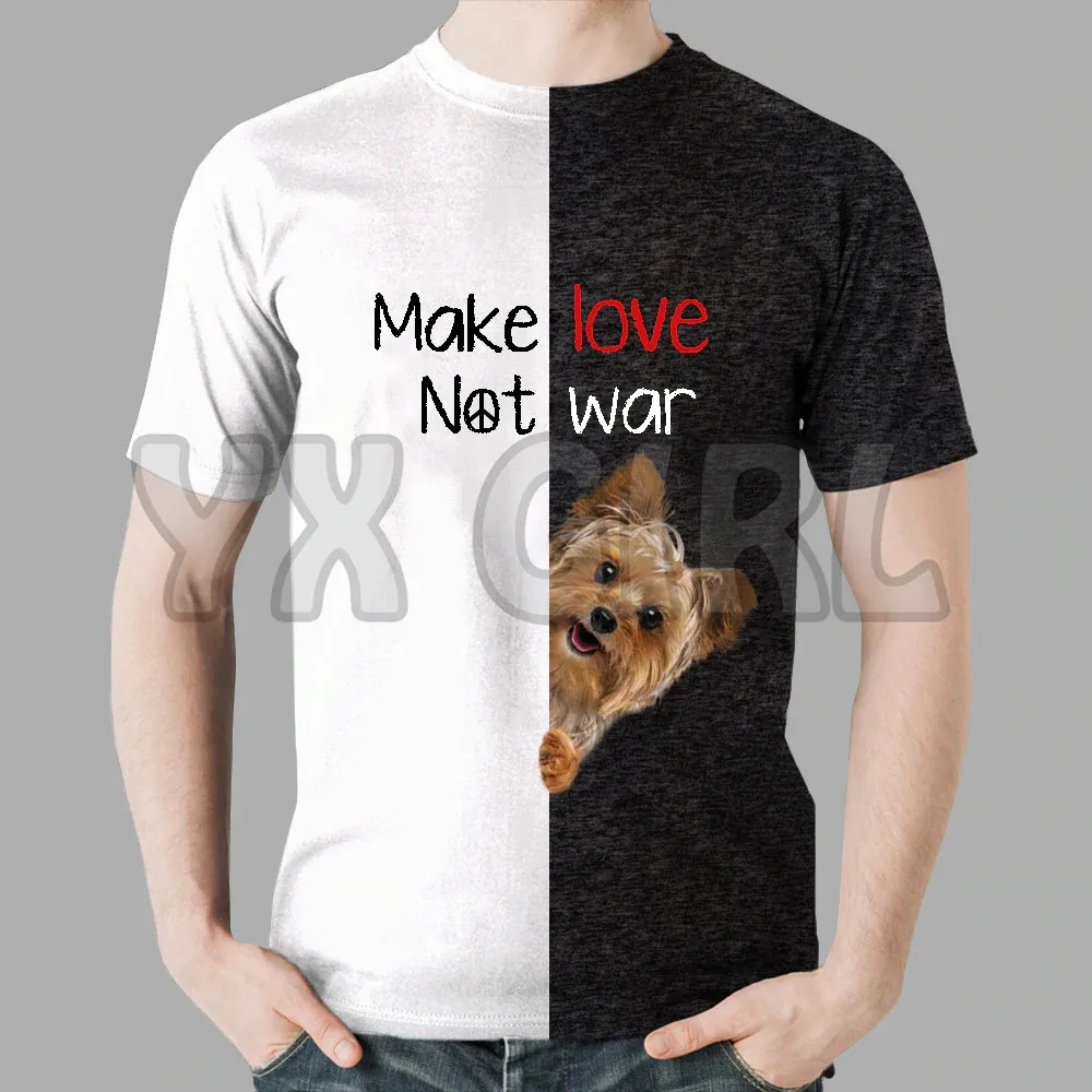 

2022 Summer Fashion Men t shirt Make Love Not War Yorkshire Terrier 3D All Over Printed Funny Dog Tee Tops shirts Unisex Tshirt