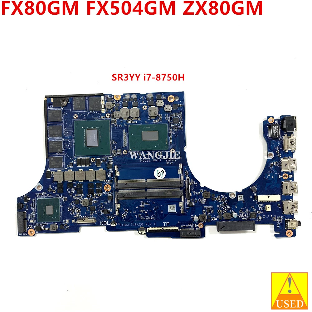 

Used For ASUS FX80GM FX504GM ZX80GM DABKLIMBAC0 Laptop Motherboard SR3YY i7-8750H CPU + GTX1060 6G GPU