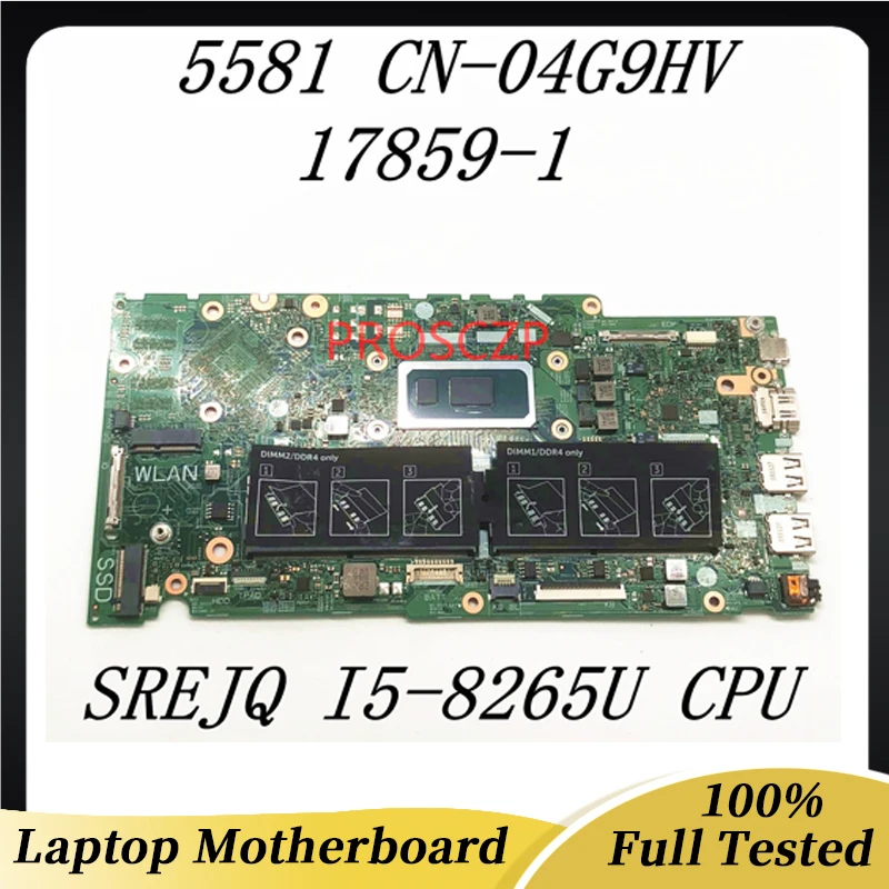 

4G9HV 04G9HV CN-04G9HV High Quality Mainboard For DELL 5581 Laptop Motherboard 17859-1 W/ SREJQ I5-8265U 100% Full Working Well