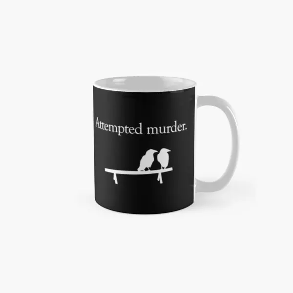 

Attempted Murder White Design Classic Mug Coffee Printed Design Photo Simple Cup Picture Handle Round Gifts Drinkware Tea