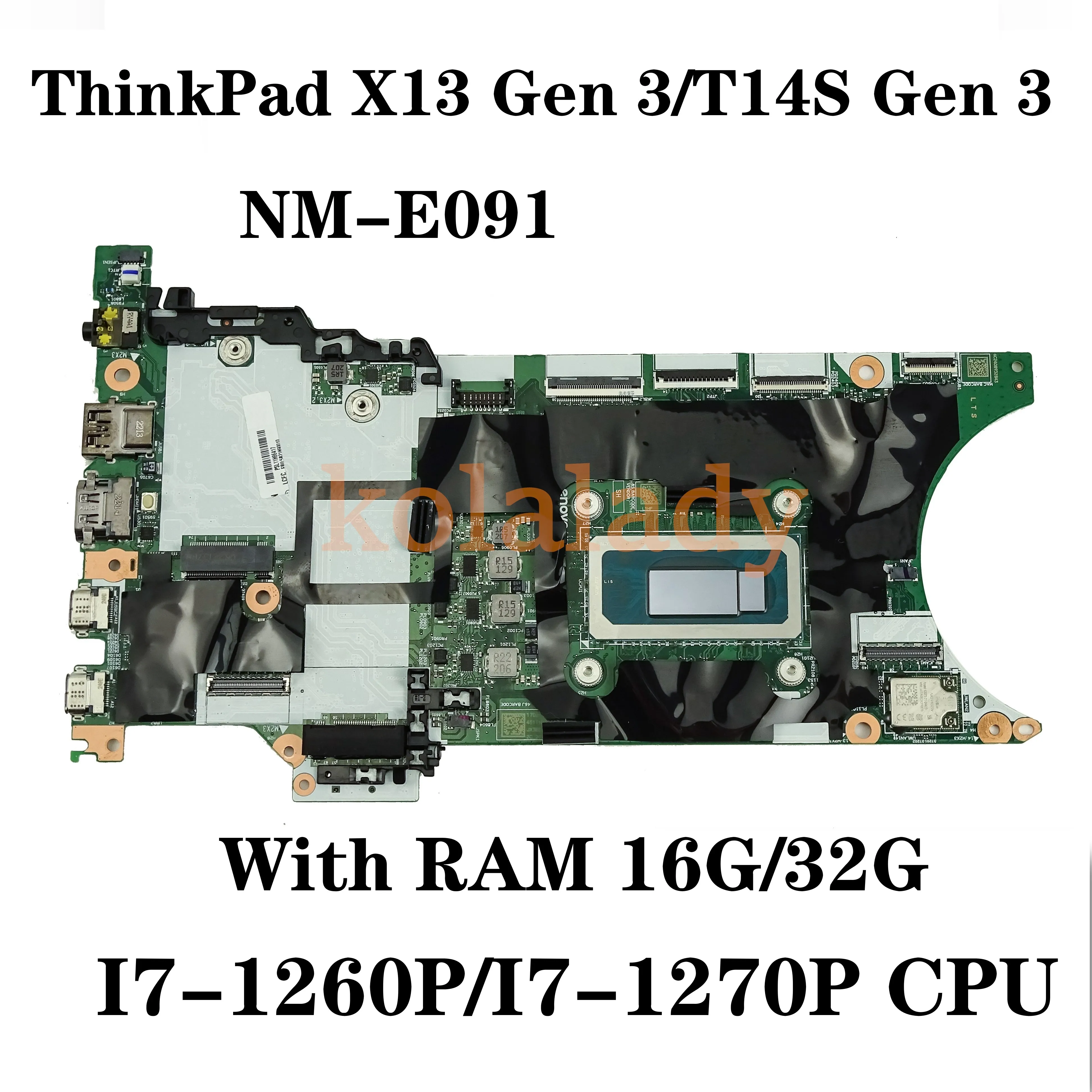 

For ThinkPad X13 Gen 3 / T14S Gen 3 Laptop Motherboard NM-E091 W/ I7-1260P/I7-1270P CPU RAM 16G/32G Mainboard 100% Test