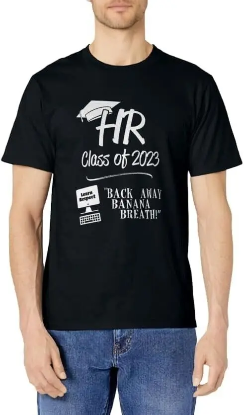 HR Class of 2023 - Back Away банановый запах! -Подарочная футболка унисекс для мужчин и женщин, летние хлопковые футболки