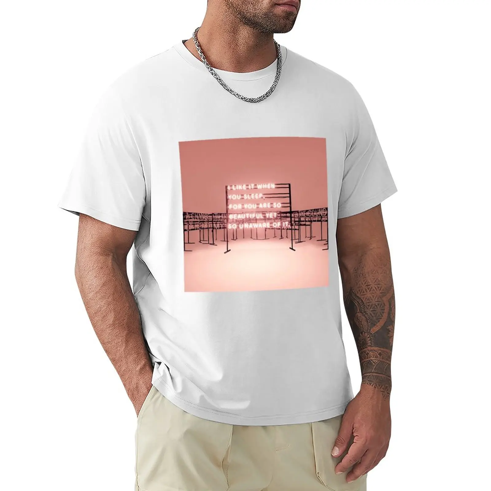 

THE 1975 - I like it when you sleep for you are so beautiful yet so unaware of it. T-Shirt plus size tops mens workout shirts