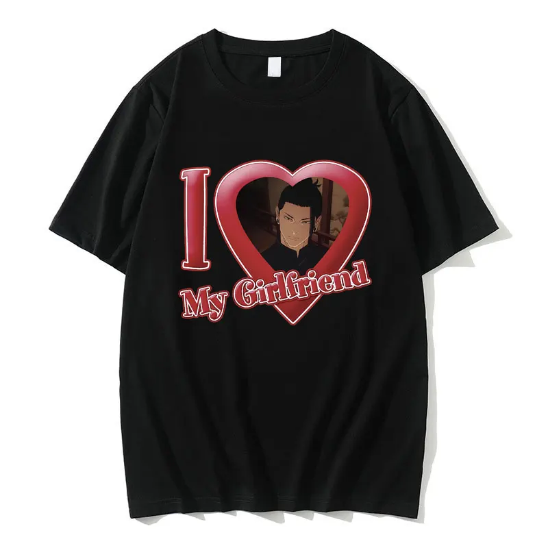 

I Love My Girlfriend Geto Suguru Graphic T-shirt Funny Meme O-collar Tshirt Anime Jujutsu Kaisen Print Casual Cotton T Shirts