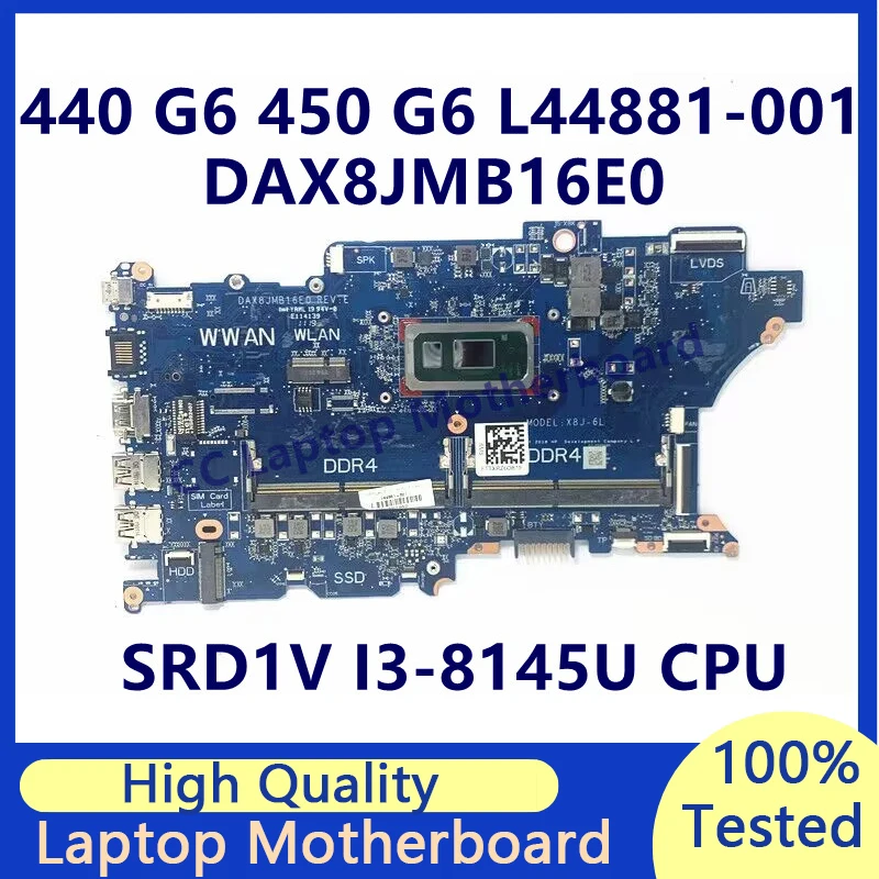 

L44881-001 L44881-501 L44881-601 For HP 440 G6 450 G6 Laptop Motherboard With SRD1V I3-8145U CPU DAX8JMB16E0 100% Full Tested OK