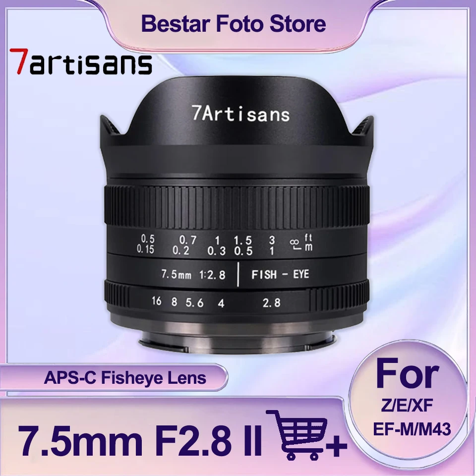 

7artisans APS-C 7.5mm F2.8 II MF Ultra Wide Angle Fixed Focus Fisheye Lens for Sony E/Fuji X/Nikon Z/Macro M43/Canon EOS-M Mount