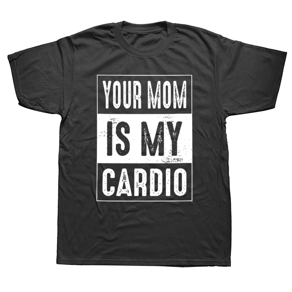 Your Mom Is My Cardio T-Shirt, lustige Papa-Mode-T-Shirts, kurzärmelige Street-Style-Tops, Sommer, lockere, übergroße Top-T-Shirts