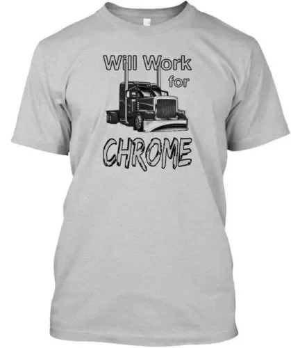 Peterbilt Works For Chrome Will Work T Shirt Maniche Lunghe O Corte