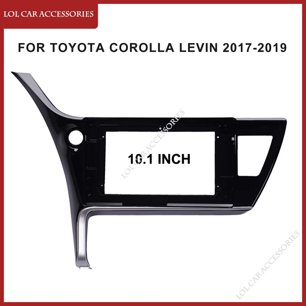 TOYOTA Corolla Levin 2017-2019  10.1 ġ   ׷ GPS MP5 ȵ̵ ÷̾ 2 Din Fascias г    Ŀ