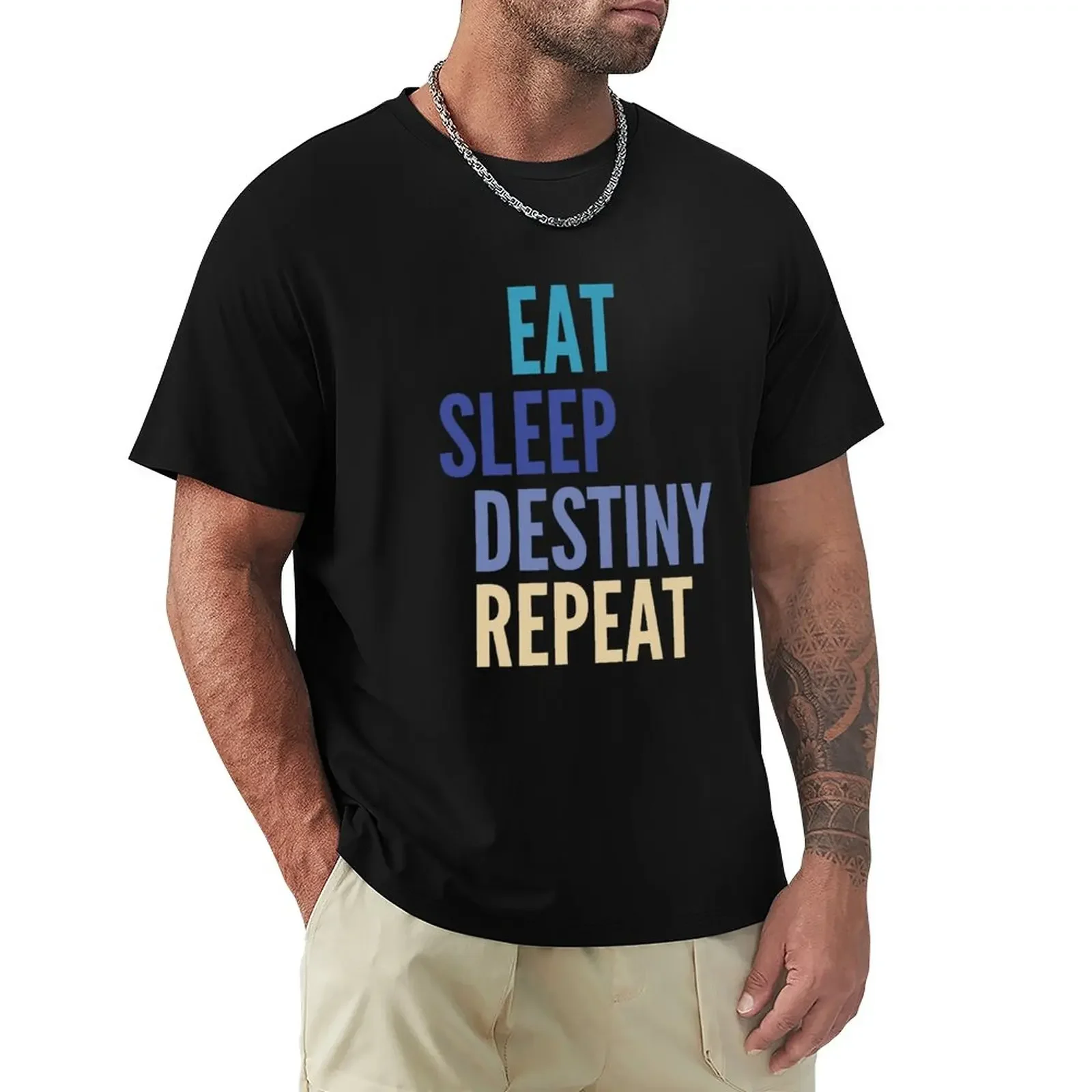 

Eat Sleep Destiny Repeat T-Shirt new edition customs design your own tees men clothing