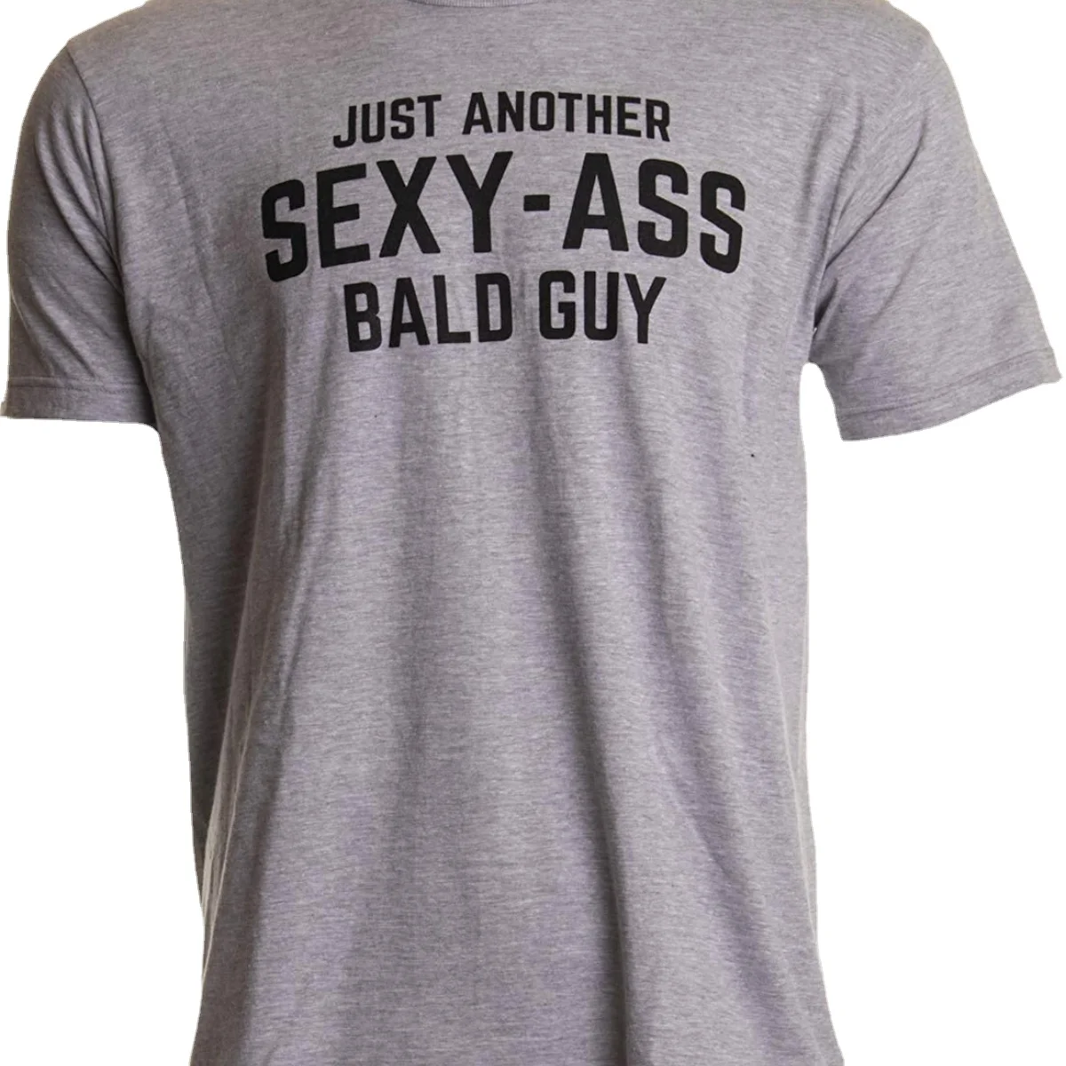 

Just Another Sexy Bald Guy | Funny Dad Husband Grandpa Joke Men Humor T-Shirt