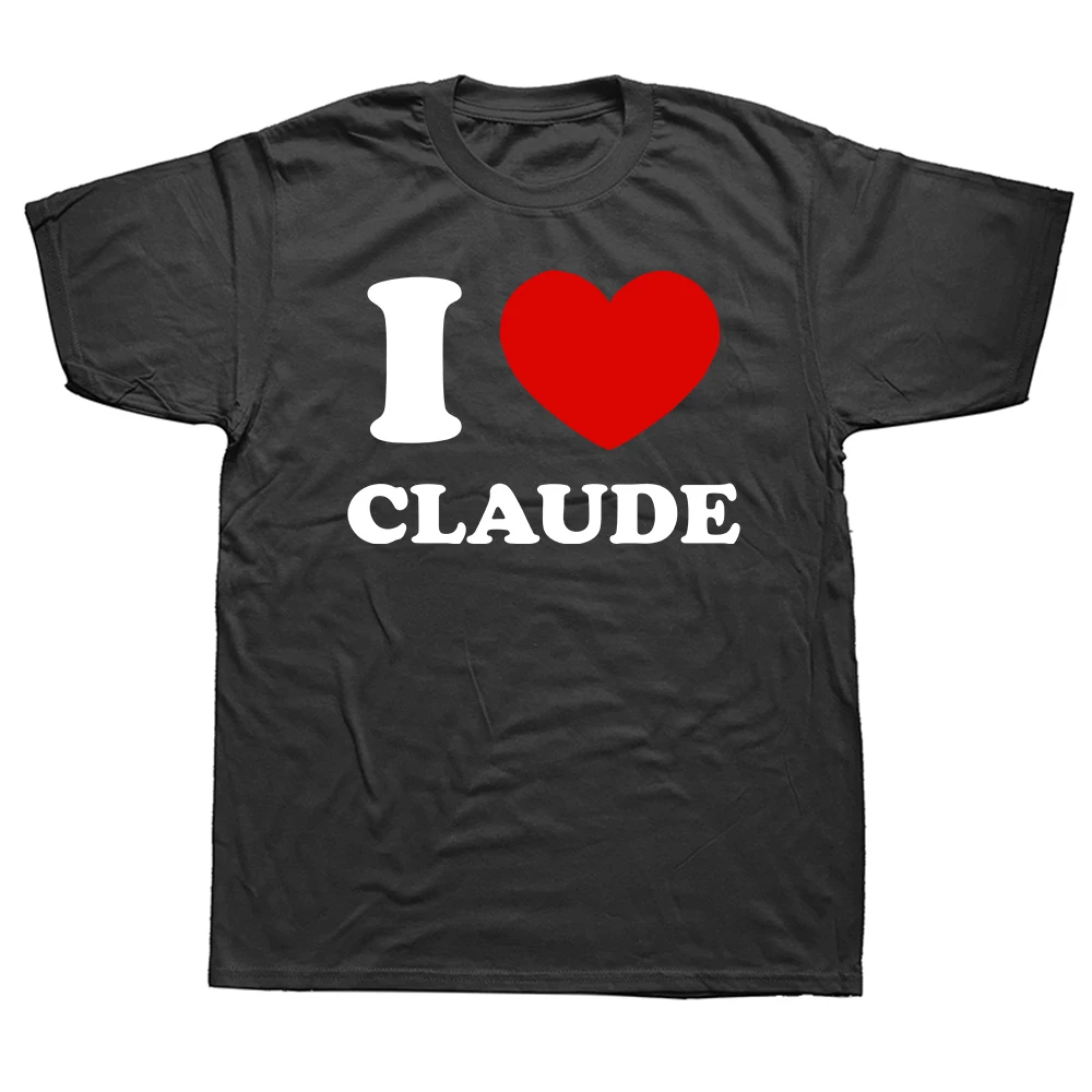 Lustiges „I Love Claude“-Grafik-Unisex-T-Shirt aus reiner Baumwolle, Streetwear, Humor-T-Shirt, locker geschnittene Kleidung für Männer und Frauen, Kurzarm.
