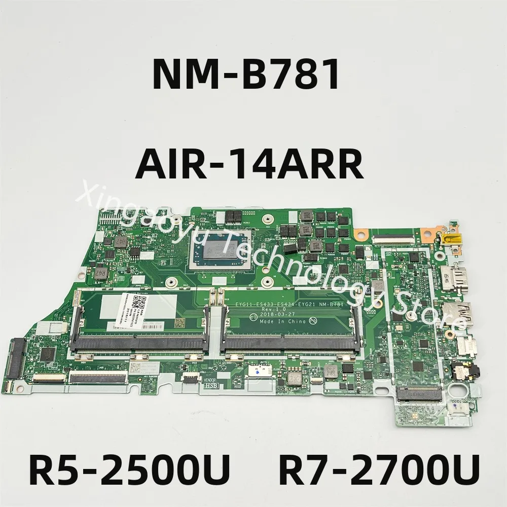 

For Lenovo AIR-14ARR Laptop Motherboard 5B20R41623 5B20R47699 EYG11 ES433 ES434 EYG21 NM-B781 R5 2500U R7 2700U Perfect Test OK