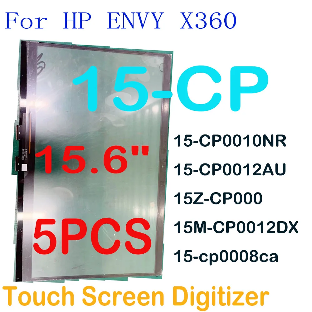 

5PCS Touch For HP ENVY X360 15-CP 15-CP0010NR 15-CP0012AU 15Z-CP000 15M-CP0012DX 15-cp0008ca Touch Screen Digitizer Replacement