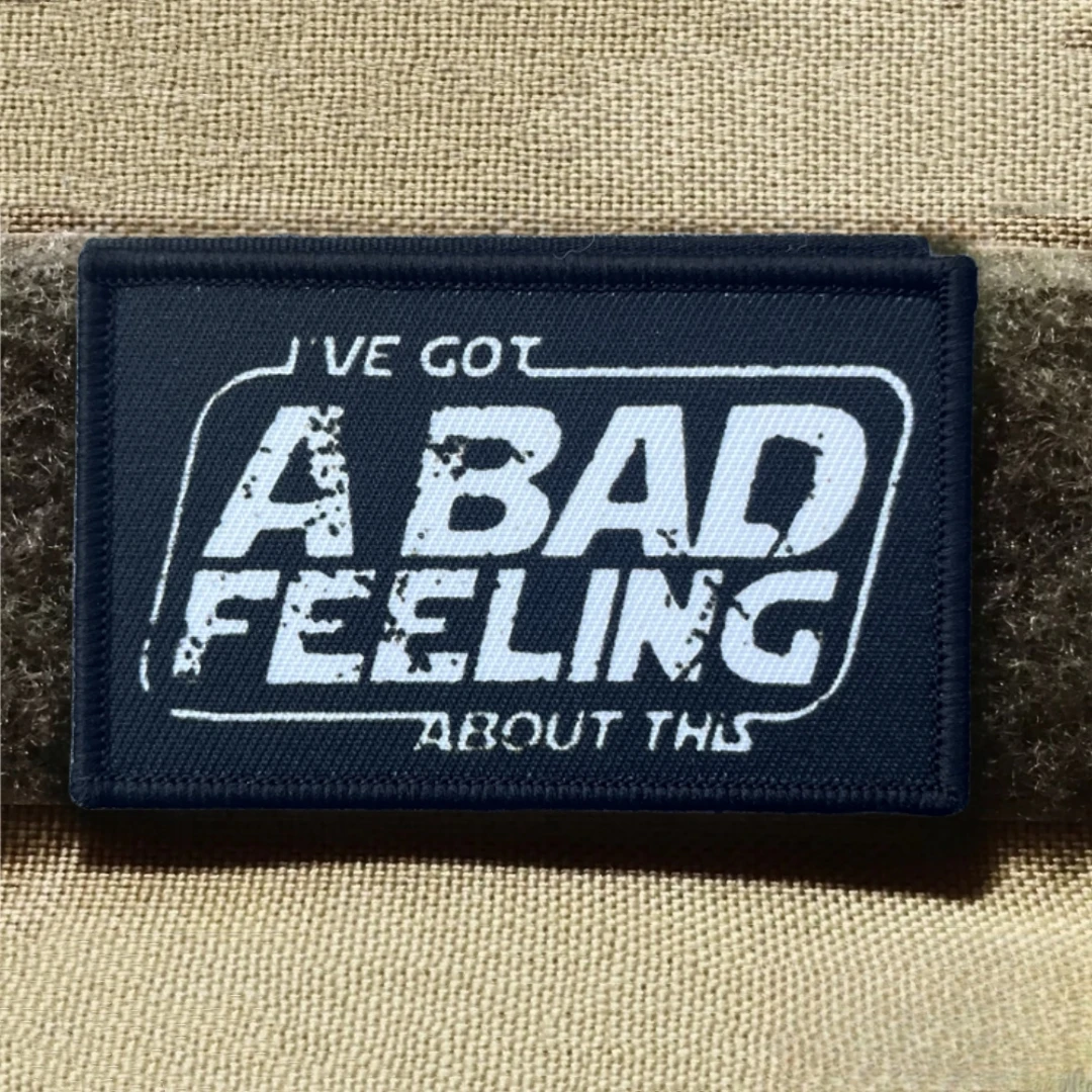 Ich habe ein schlechtes Gefühl über diesen lustigen Moralabzeichen-Aufnäher, militärisches taktisches Emblem, bedruckte Rucksackaufkleber mit Klettverschluss