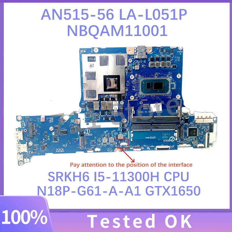 

Mainboard GH52T LA-L051P For Acer AN515-56 Laptop Motherboard NBQAM11001 W/SRKH6 I5-11300H CPU N18P-G61-A-A1 GTX1650 100% Tested