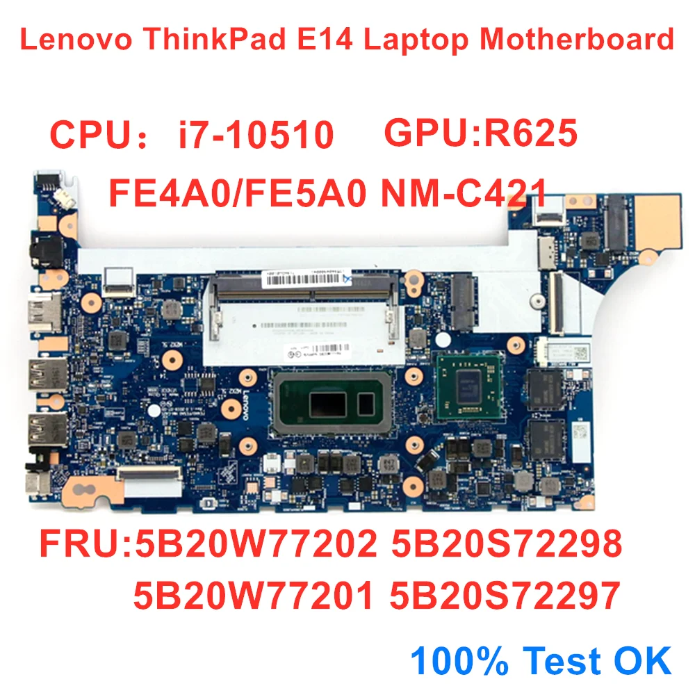 

New Original For Lenovo ThinkPad E14 Laptop Motherboard CPU i7-10510U FE4A0 FE5A0 NM-C421 SWG Mainboard 5B20W77202 100% Test OK