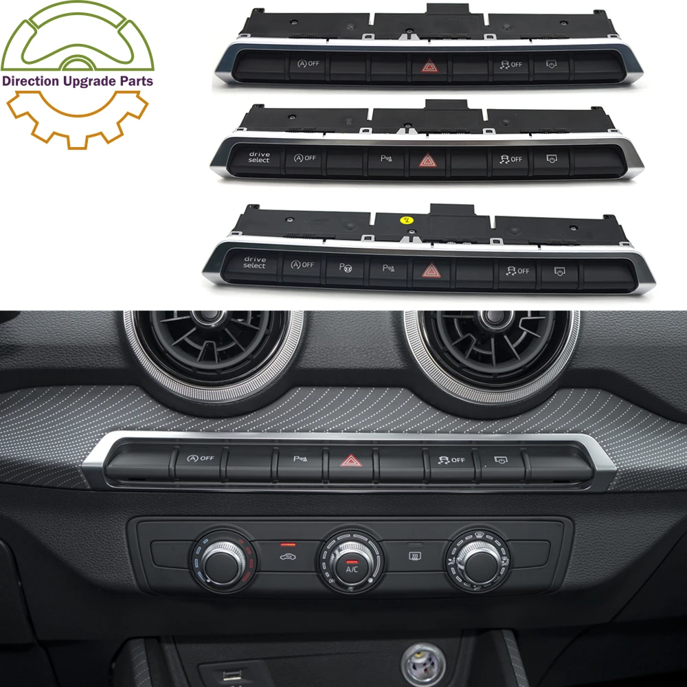 

For Audi Q2 Parking Radar Switch Multiple Switch BAR Drive Select Start Stop Warning ESP Switches Panel 81A 925 301 C K L