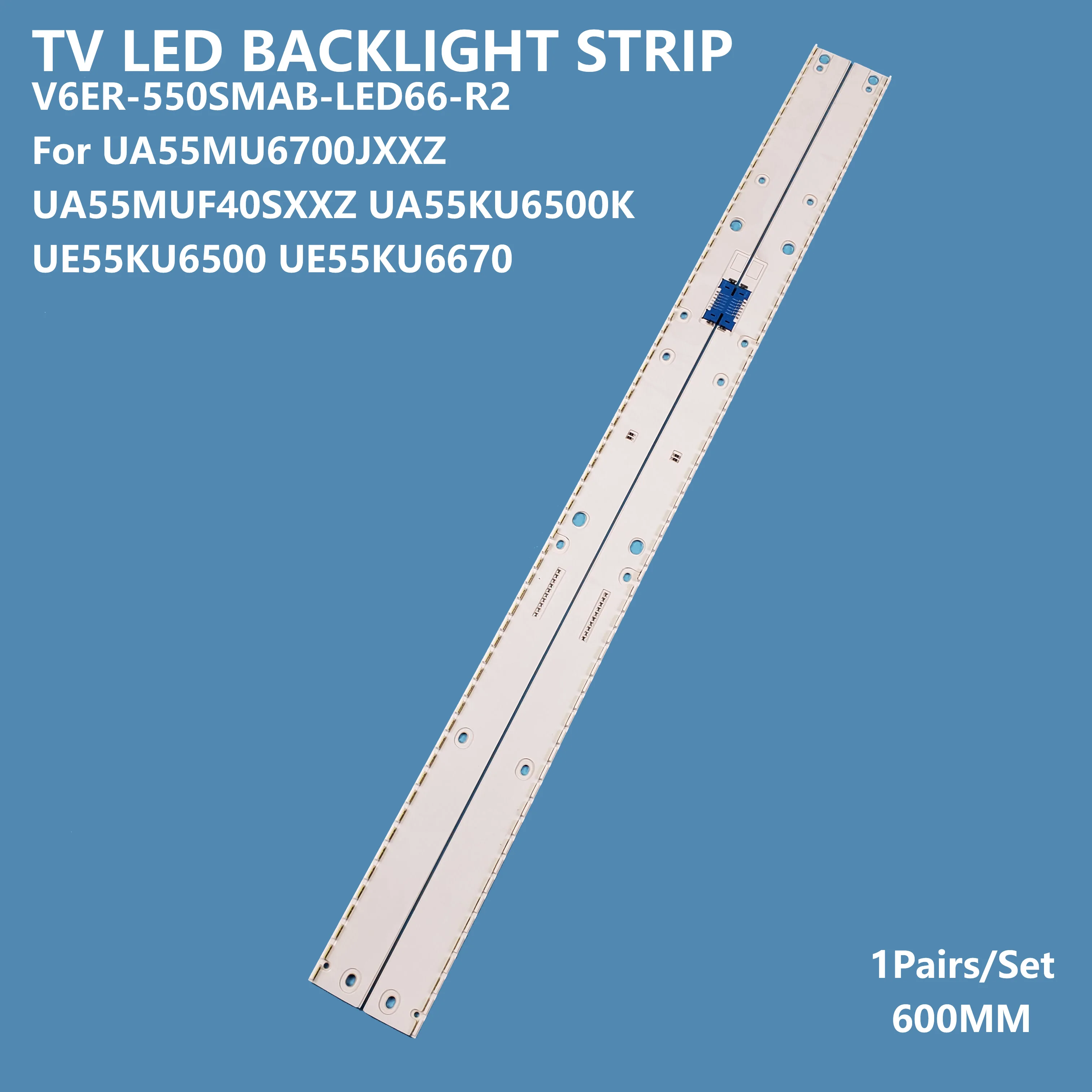 TV Light Bar V6ER_550SMAB_LED66_R2 S_KU6.4/6.5K_55_SFL70_RL66 for SAMSUNG UE55MU6500U LED TV Backlight Strip 600MM