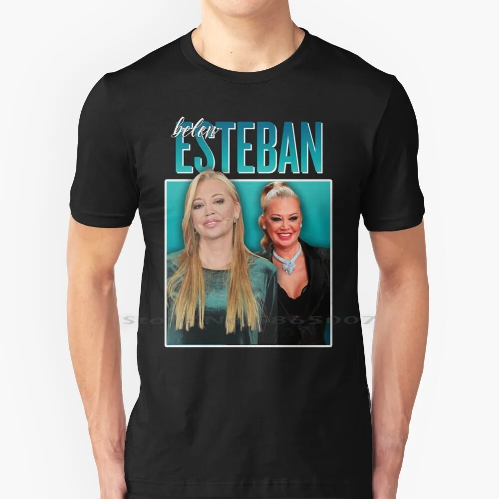 Belen Esteban T Shirt 100% Cotton Belen Esteban Save Me Maria Pati?o Lydia Lozano Telecinco Cocreta Mediaset Cello Garcia
