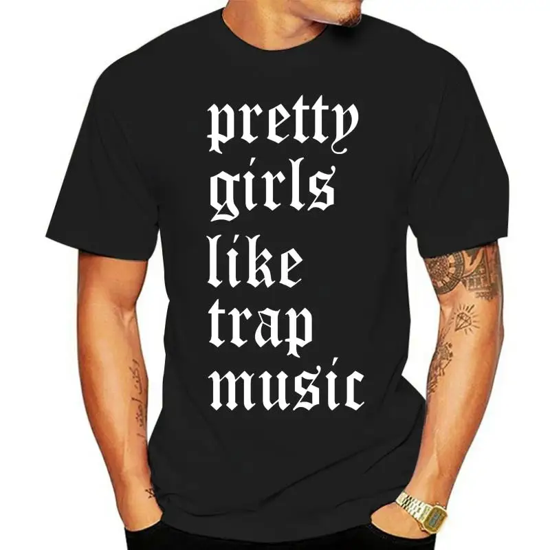 PRETTY GIRLS LIKE TRAP MUSIC 2 CHAINZ MIGOS FUTURE HIP HOP RAP DRAKE EDM T SHIRT Summer Men