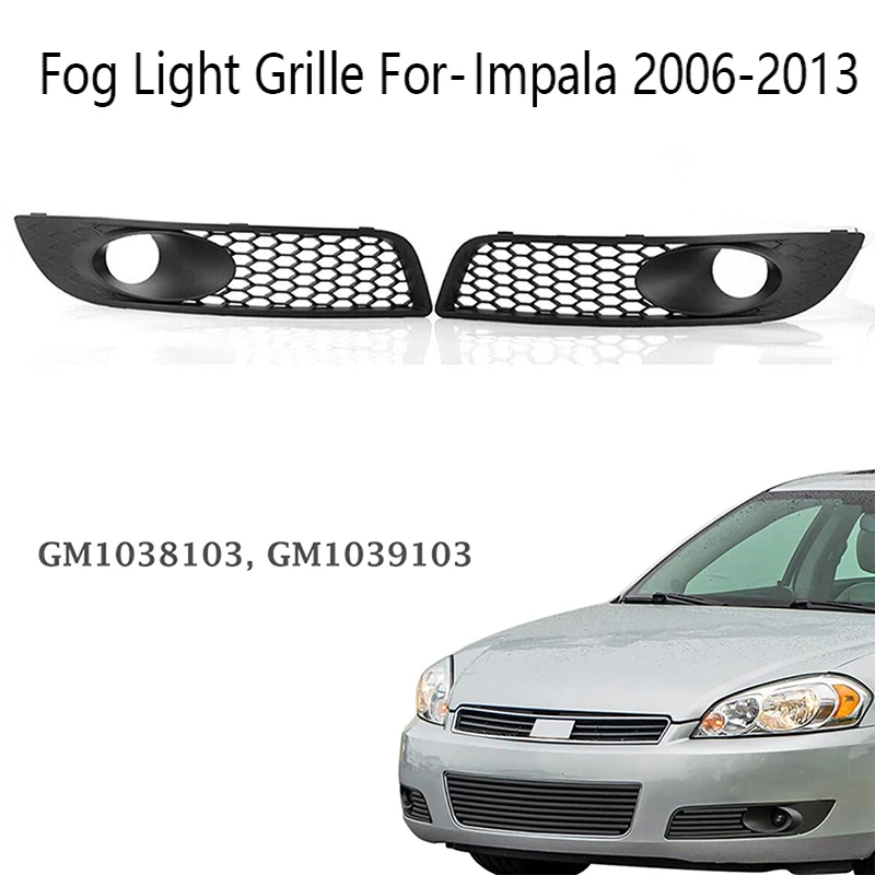 

Автомобильные аксессуары GM1038103 GM1039103, противотуманная радиаторная решетка, противотуманная радиаторная решетка для Chevrolet Impala 2006-2013, 2 шт.