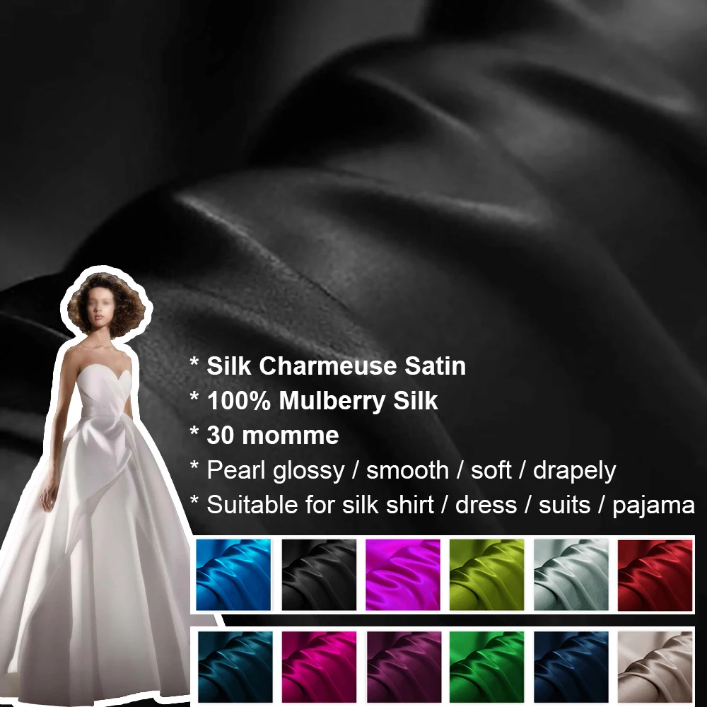 

100% Silk Charmeuse Satin Fabric 30momme Width 114cm Pure Silk fabric Wedding Dress Sewing Material China Silk Supplier