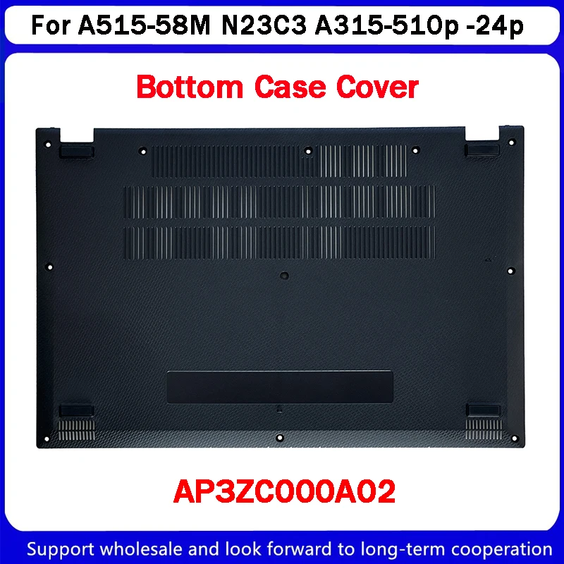 

Новинка для Acer ASPIRE A515-58M N23C3 A315-510p-24P N23Q11 задняя крышка