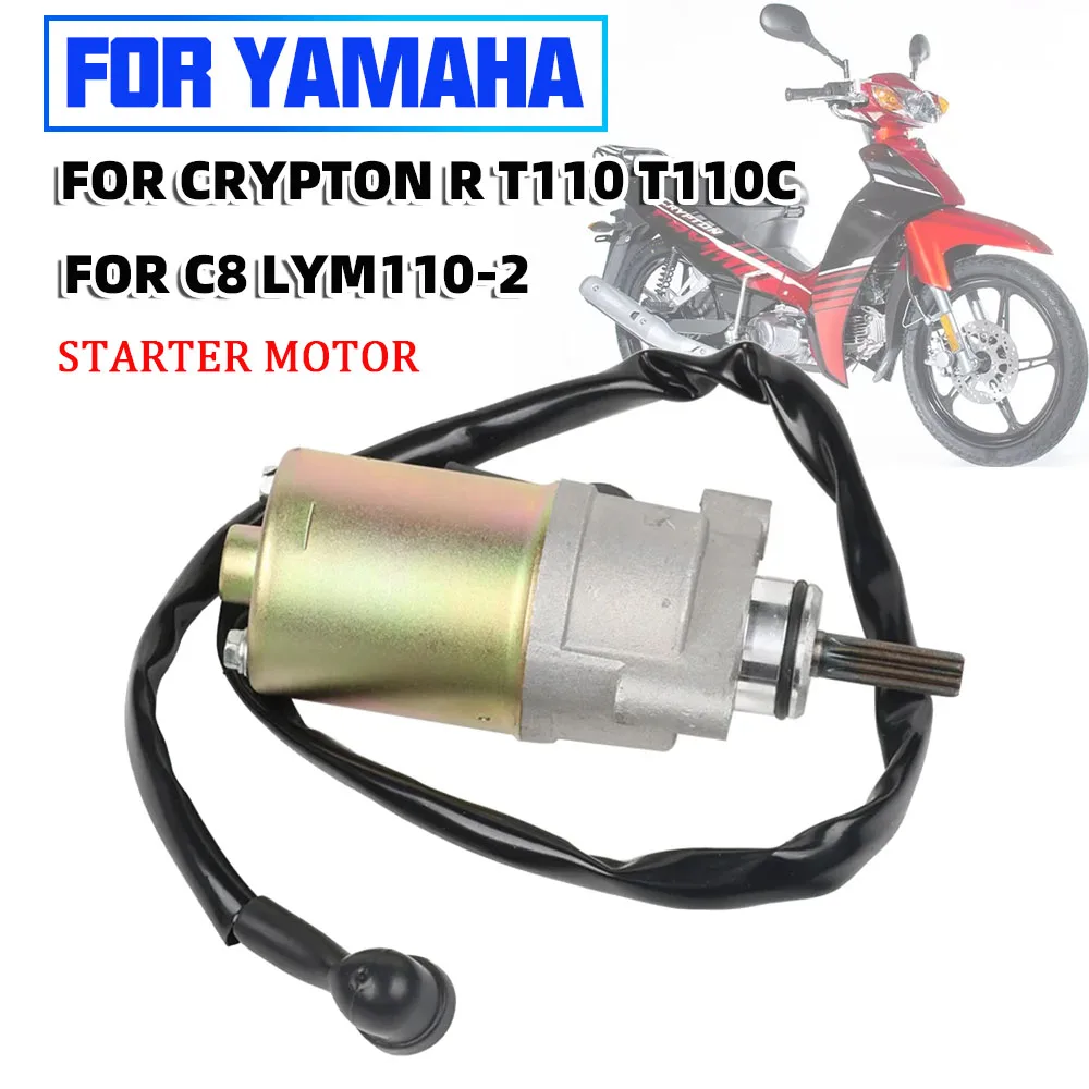 Motorcycle Accessories For Yamaha C8 LYM110-2 Crypton R T110 T110C T110 C Starting Motor Engine Electric Startor Motor Parts