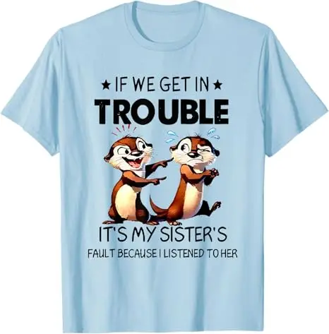 Otter-Themed Funny Sisterhood T-Shirt: Humorous Gift