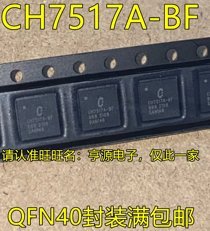 

5pcs original new CH7517A-BF QFN40 display interface converter CH7517A-BF