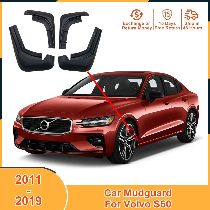

2011-2019 Car Mudguard for Volvo S60 2011 2012 2013 2014 2015 2016 2017 2018 2019 Accesspries 4Pcs Auto Mudflaps Splash Guards