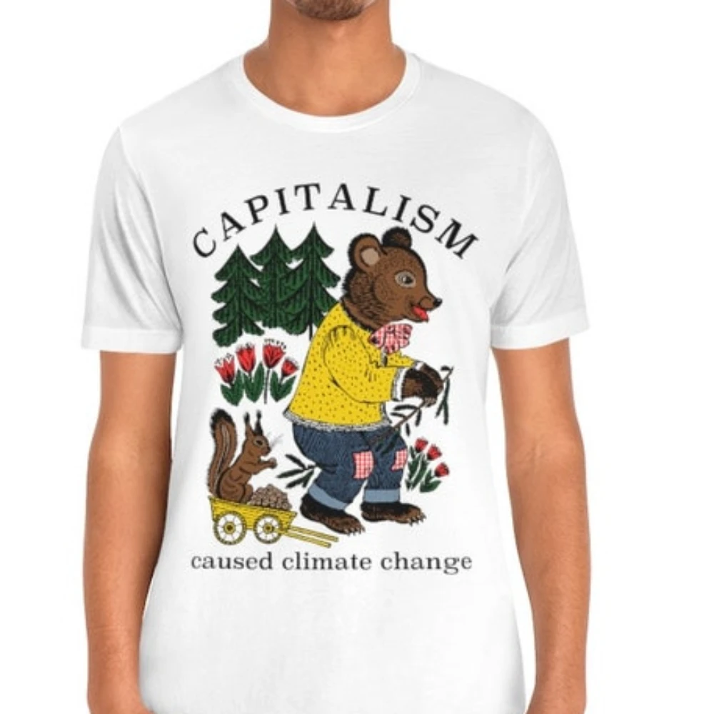 

2024 Funny Cute Retro Capitalism Caused Climate Change Cotton TShirt - Climate Change Is Real Shirt - Anti-Capitalist T-Shirt