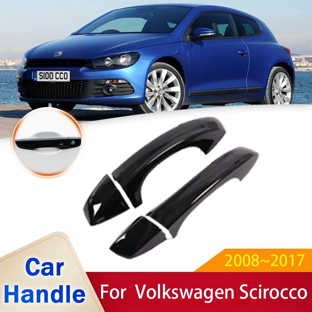 

for Volkswagen VW Scirocco 3 MK3 2008~2017 Gloss Black Door Handle Cover Stickers Trim Car External Accessories 2009 2010 2011
